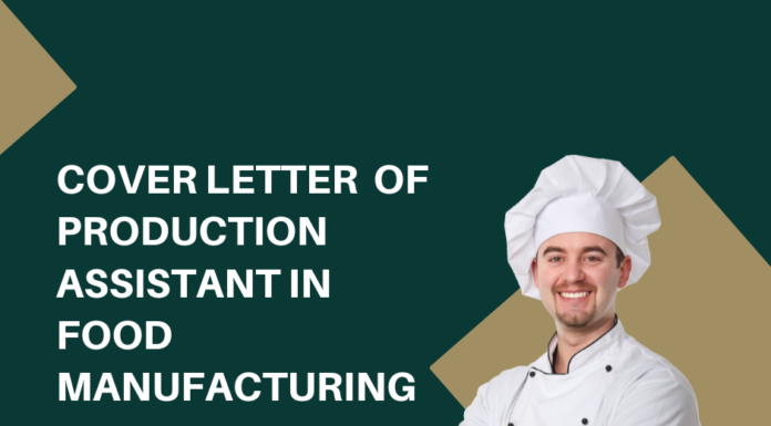 Cover Letter Templates For Production Assistant Position in Food Manufacturing