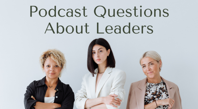 Podcast Questions About Leaders