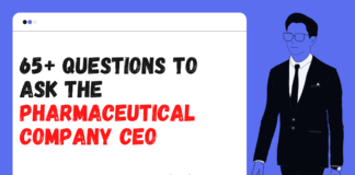 Questions to ask the Pharmaceutical Company CEO