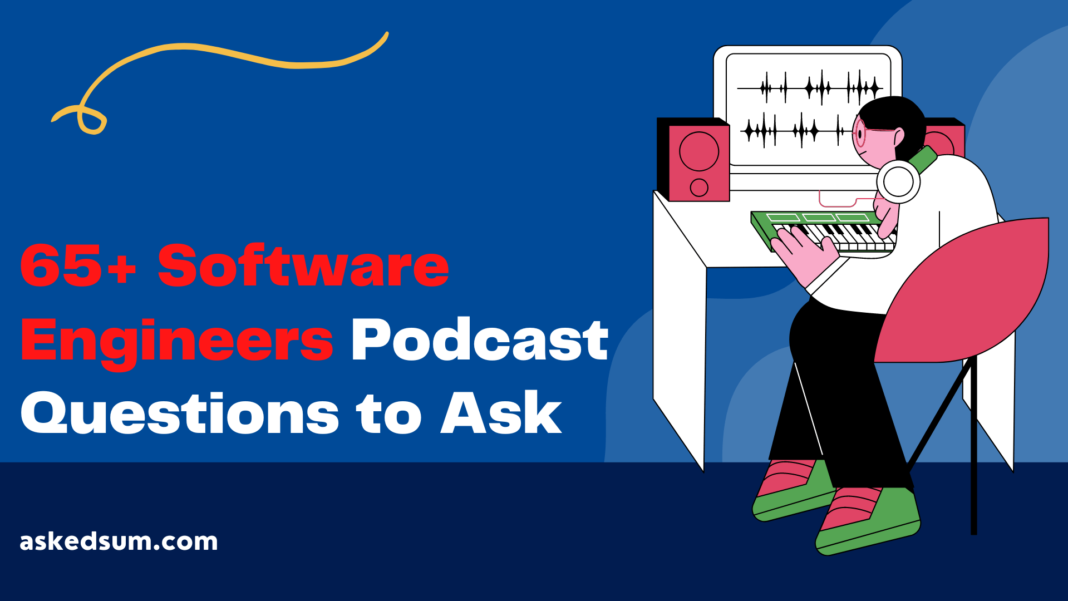 Podcast Questions About Software Engineers
