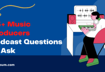 Podcast Questions to ask Music Producers