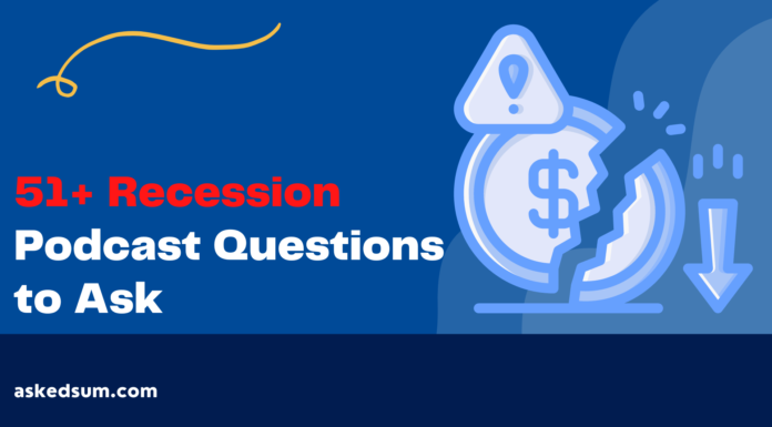 Recession Podcast Questions