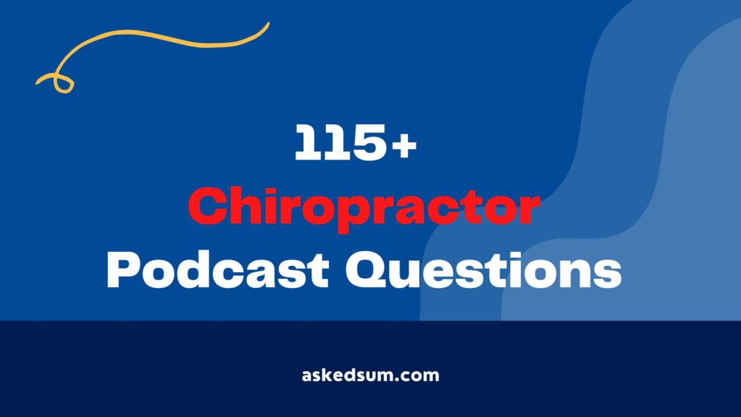 Chiropractor Podcast Questions
