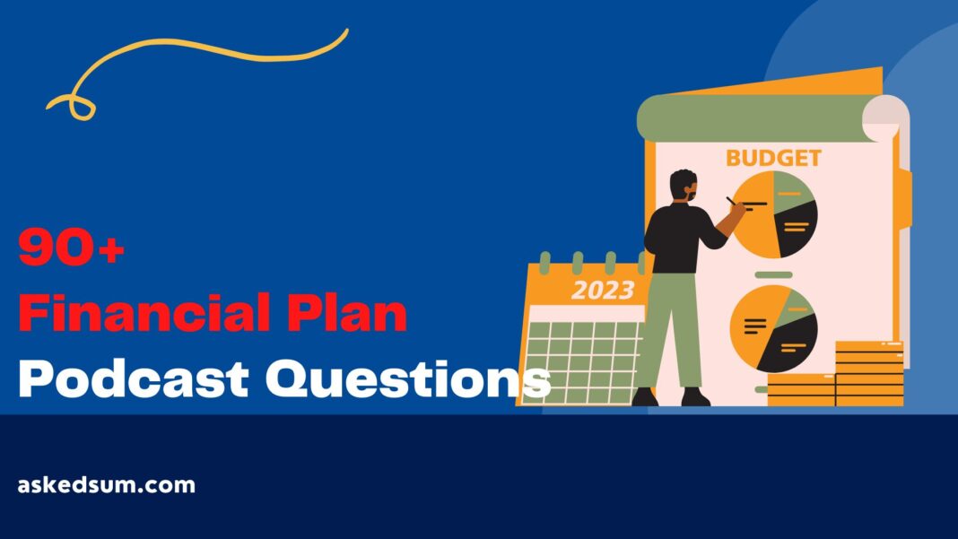 Financial Plan Podcast Questions