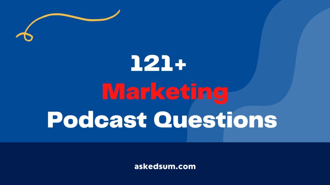 Marketing Podcast Questions