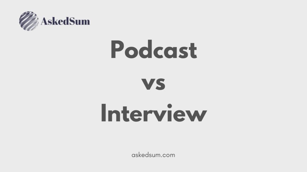 Podcast vs Interview