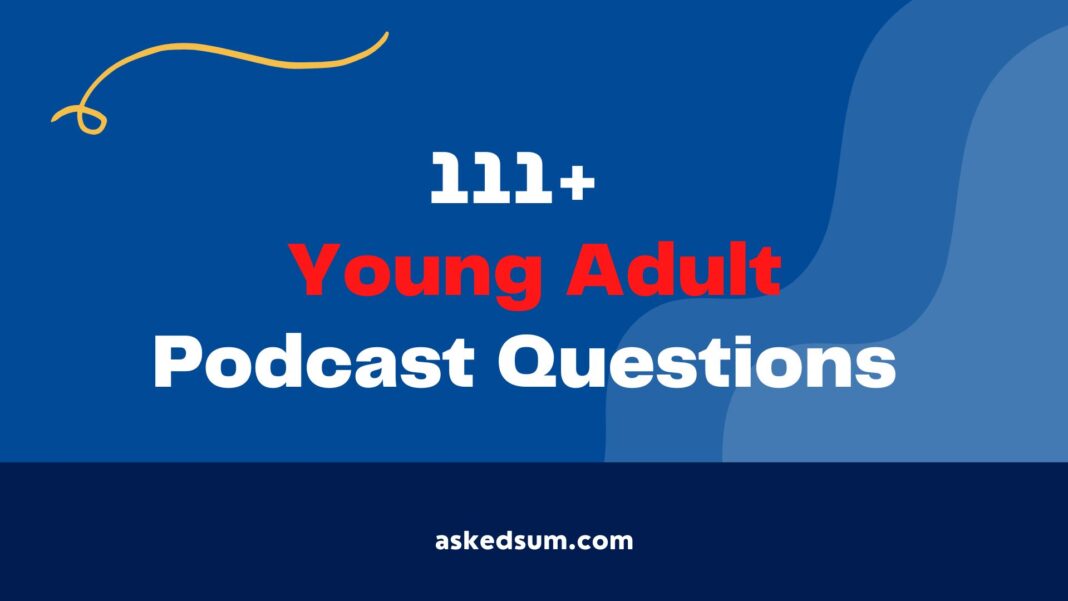 Young Adult Podcast Questions